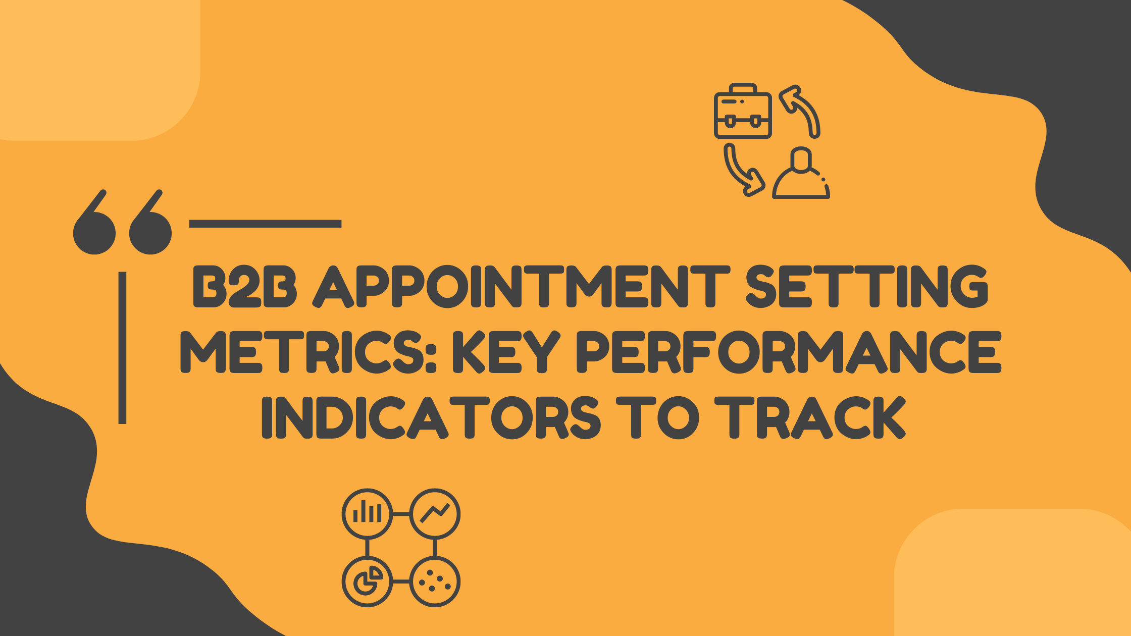 B2B Appointment Setting Metrics Key Performance Indicators To Track 