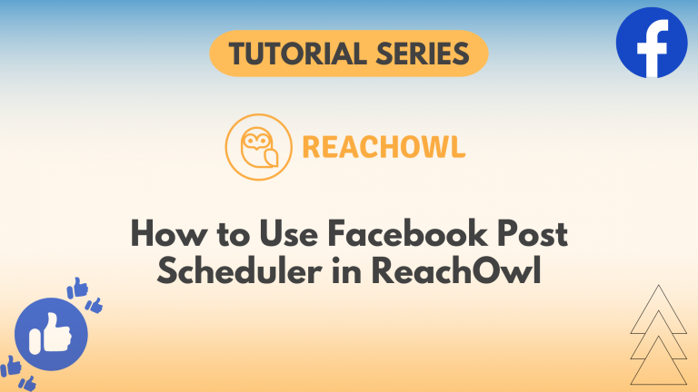 How to Use Facebook Post Scheduler in ReachOwl