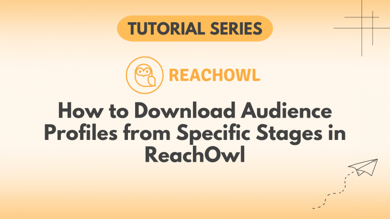 Step-by-Step Guide to Download Audience Profiles in ReachOwl