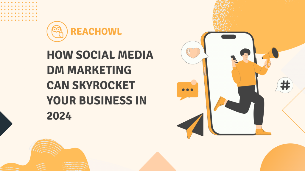 Social Media DM Marketing Can Skyrocket Business in 2024