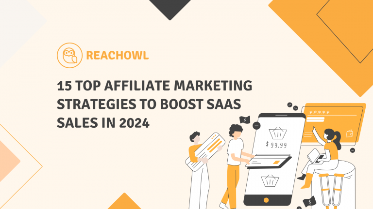 15 Top Affiliate Marketing Strategies to Boost SaaS Sales in 2024