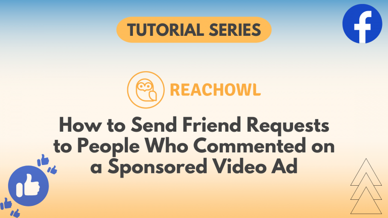 How to Send Friend Requests to People Who Commented on a Sponsored Video Ad