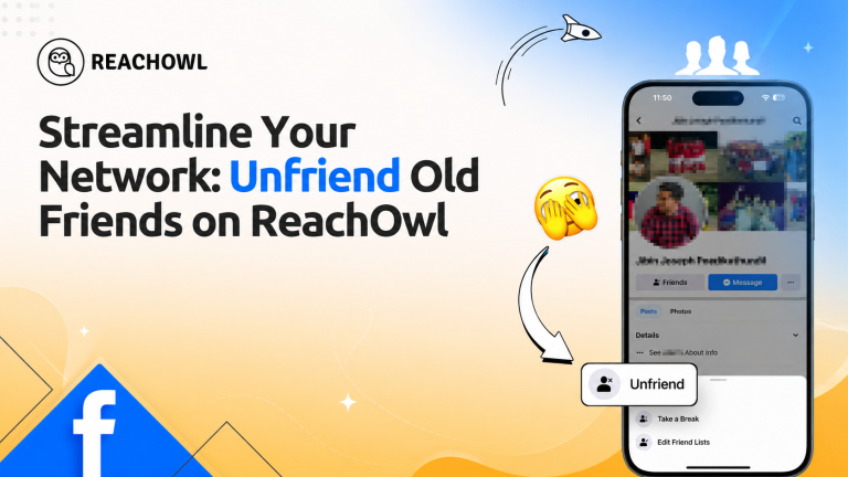 Streamline Your Network: Unfriend Old Friends on ReachOwl